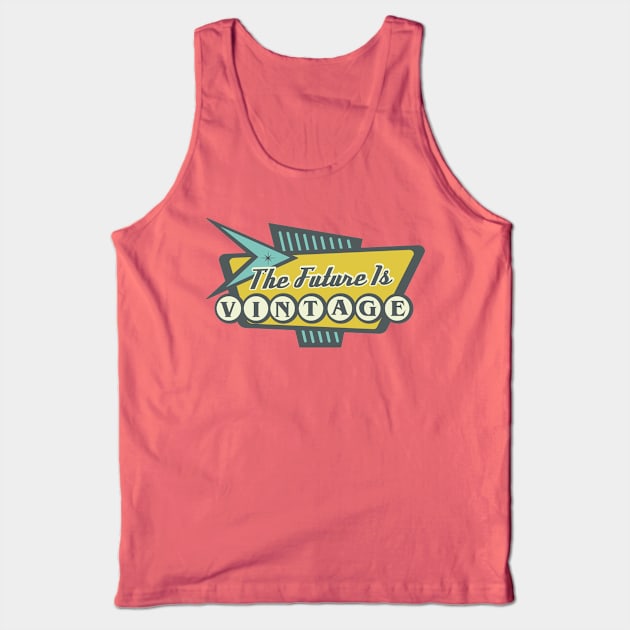 The Future Is Vintage Tank Top by Mike Ralph Creative